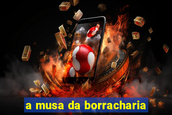 a musa da borracharia